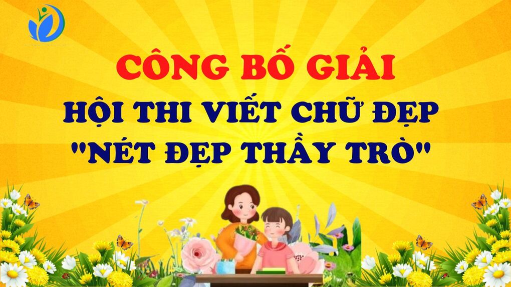 Công bố giải hội thi viết chữ đẹp "Nét đẹp thầy trò" - Chào mừng 40 năm ngày Nhà giáo Việt Nam 20/11