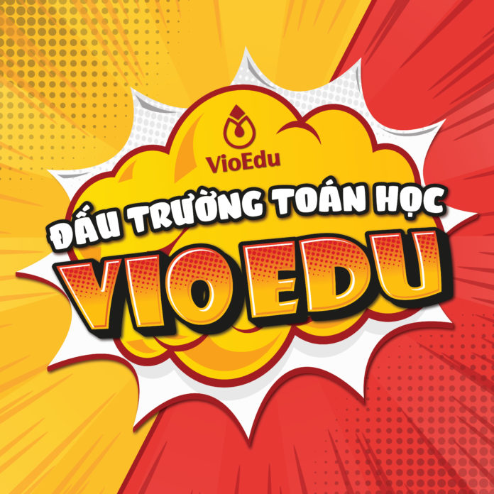 Công bố chính thức thể lệ Đấu trường Toán học VioEdu | VioEdu