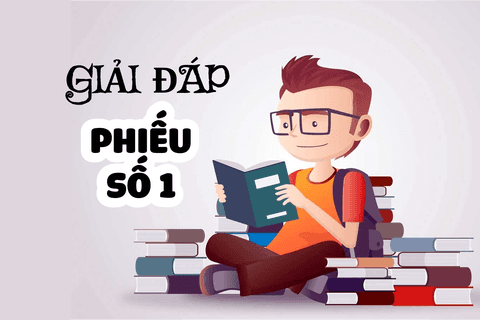 Giải đáp Phiếu bài tập Toán - Tiếng Việt ôn tập cuối năm - Phiếu Số 1