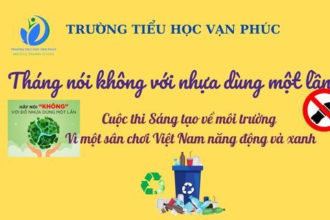 Cuộc thi Sáng tạo về môi trường Vì một sân chơi Việt Nam năng động và xanh hưởng ứng Tháng nói không với nhựa dùng một lần