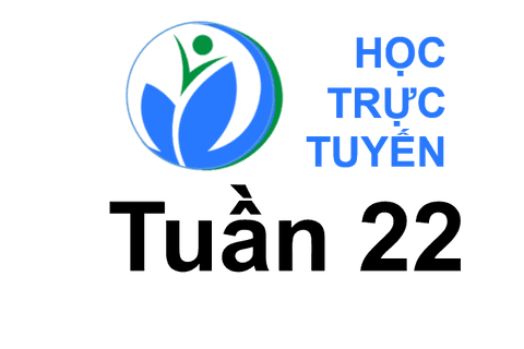 Nội dung học trực tuyến thứ Sáu ngày 10/4/2020 (Tuần 22)
