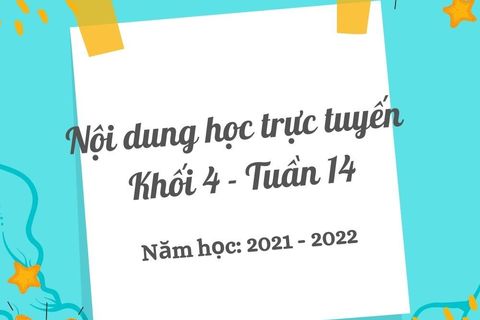 Nội dung học trực tuyến Khối 4 - Tuần 14