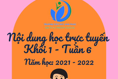 Nội dung học trực tuyến Khối 1 - Tuần 6