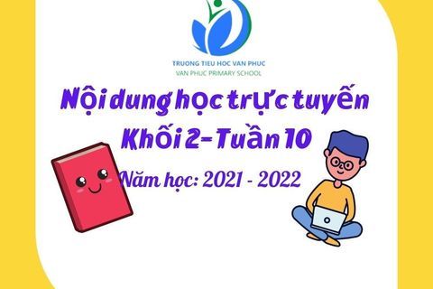 Nội dung học trực tuyến Khối 2 - Tuần 10