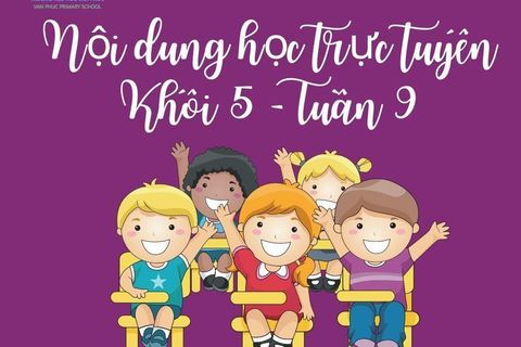 Nội dung học trực tuyến Khối 5 - Tuần 9