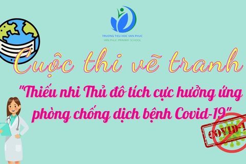 Cuộc thi vẽ tranh "Thiếu nhi Thủ đô tích cực hưởng ứng phòng chống dịch bệnh Covid-19"