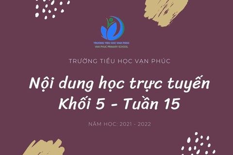 Nội dung học trực tuyến Khối 5 - Tuần 15