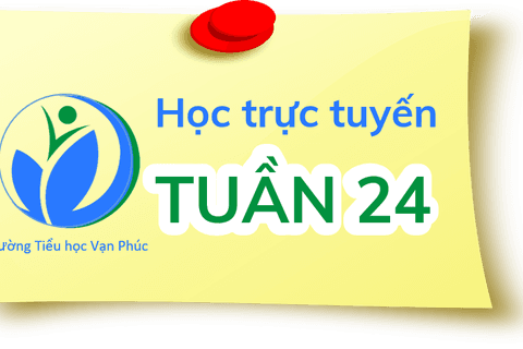 NỘI DUNG HỌC TRỰC TUYẾN CÁC LỚP TUẦN 24 (từ 20/4/2020 đến 25/4/2020)