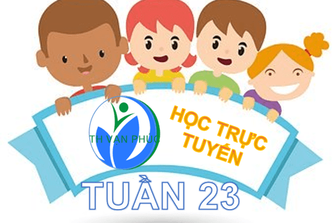 Nội dung học trực tuyến Khối 4 (Tuần 23 - từ 13/4/2020 đến 18/4/2020)