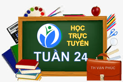 Nội dung học trực tuyến Khối 4 (Tuần 24 - từ 20/4/2020 đến 25/4/2020)