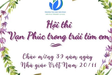 Kế hoạch tổ chức Hội thi “Vạn Phúc trong trái tim em” chào mừng ngày Nhà giáo Việt Nam 20/11