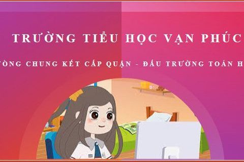 Thông báo thời gian và địa điểm thi "Đấu trường Toán học" cấp Quận