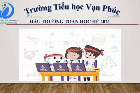 Sân chơi Đấu trường Toán học Hè 2021 chính thức khởi động