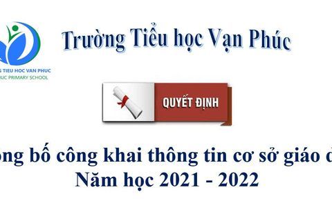 Trường Tiểu học Vạn Phúc công bố công khai thông tin cơ sở giáo dục năm học 2021 - 2022