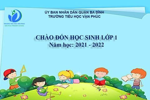 Trường Tiểu học Vạn Phúc hân hoan chào đón các con học sinh lớp Một năm học 2021 - 2022