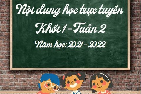 Nội dung học trực tuyến Khối 1 - Tuần 2