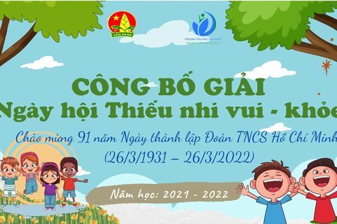 Công bố giải hoạt động Ngày hội "Thiếu nhi vui - khỏe" năm học 2021 - 2022