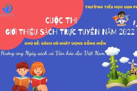 Cuộc thi Giới thiệu sách trực tuyến năm 2022  hưởng ứng Ngày sách và Văn hóa đọc Việt Nam