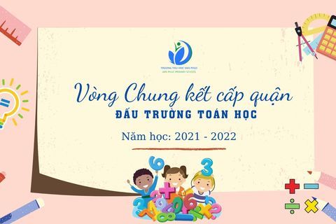 Thông tin Vòng chung kết cấp Quận sân chơi Đấu trường toán học năm học 2021 - 2022