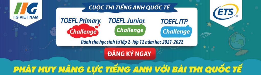 Cuộc thi TOEFL Primary Challenge dành cho học sinh Tiểu học năm học 2021 - 2022