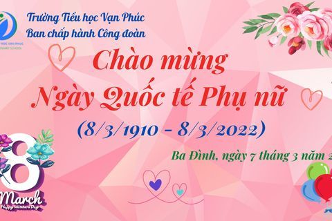 Kỉ niệm 112 năm ngày Quốc tế Phụ nữ (8/3/1910 – 8/3/2022) và 1982 năm khởi nghĩa Hai Bà Trưng