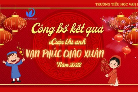 Công bố kết quả cuộc thi ảnh "Vạn Phúc chào xuân" năm 2022