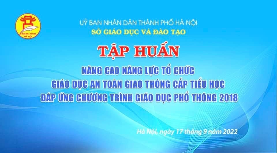 Trường Tiểu học Vạn Phúc tham gia “Lớp Tập huấn nâng cao năng lực tổ chức giáo dục An toàn giao thông cấp Tiểu học đáp ứng Chương trình Giáo dục phổ thông 2018”