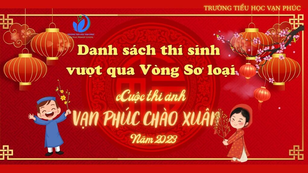 Danh sách thí sinh vượt qua Vòng Sơ loại cuộc thi ảnh " Vạn Phúc chào xuân" mùa 2 đón Xuân Quý Mão 2023