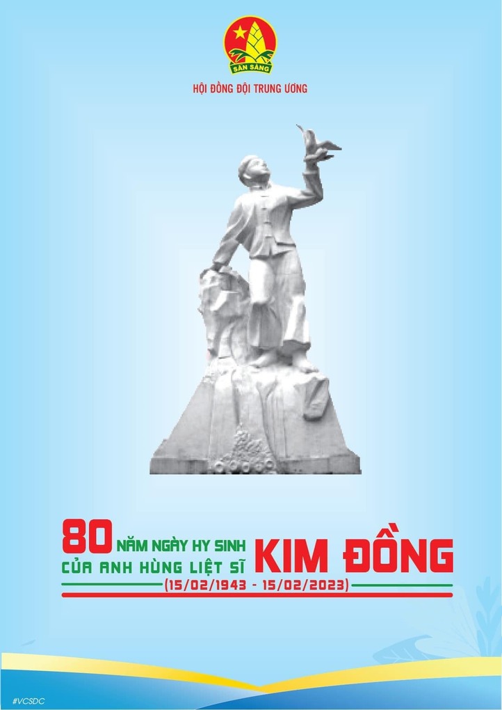 80 năm ngày hy sinh của Anh hùng liệt sĩ Kim Đồng - Người đội trưởng đầu tiên của Đội TNTP Hồ Chí Minh (15/02/1943 - 15/02/2023)