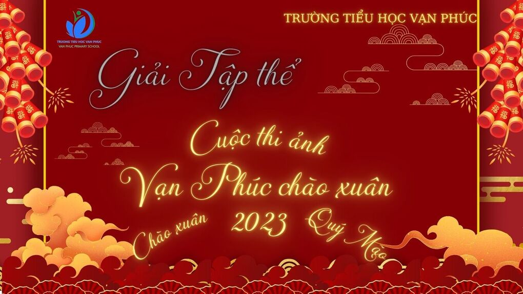 Giải Tập thể cuộc thi ảnh "Vạn Phúc chào xuân" mùa 2 - Chào xuân Quý Mão 2023