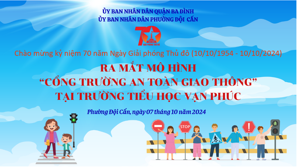 Lễ ra mắt mô hình “Cổng trường an toàn giao thông” tại Trường Tiểu học Vạn Phúc - Chào mừng kỷ niệm 70 năm ngày Giải phóng Thủ đô (10/10/1954 - 10/10/2024)
