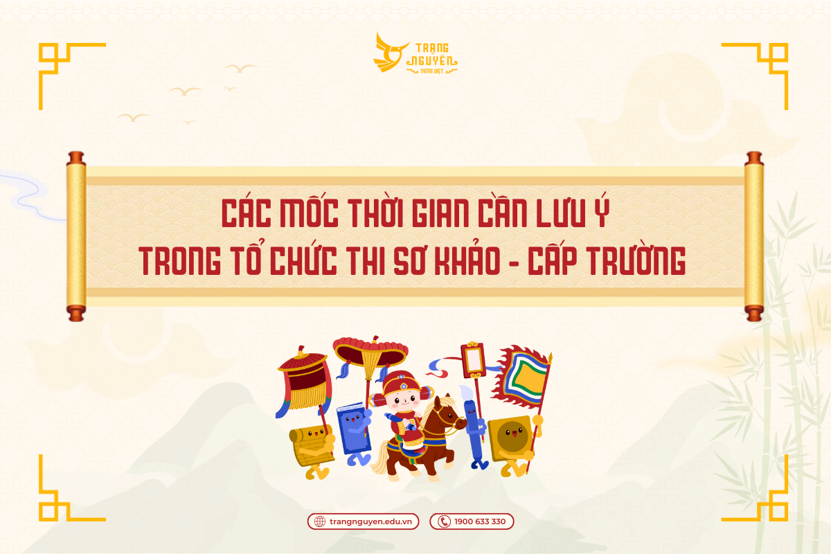 Cuộc thi Trạng Nguyên Tiếng Việt - Các mốc thời gian cần lưu ý