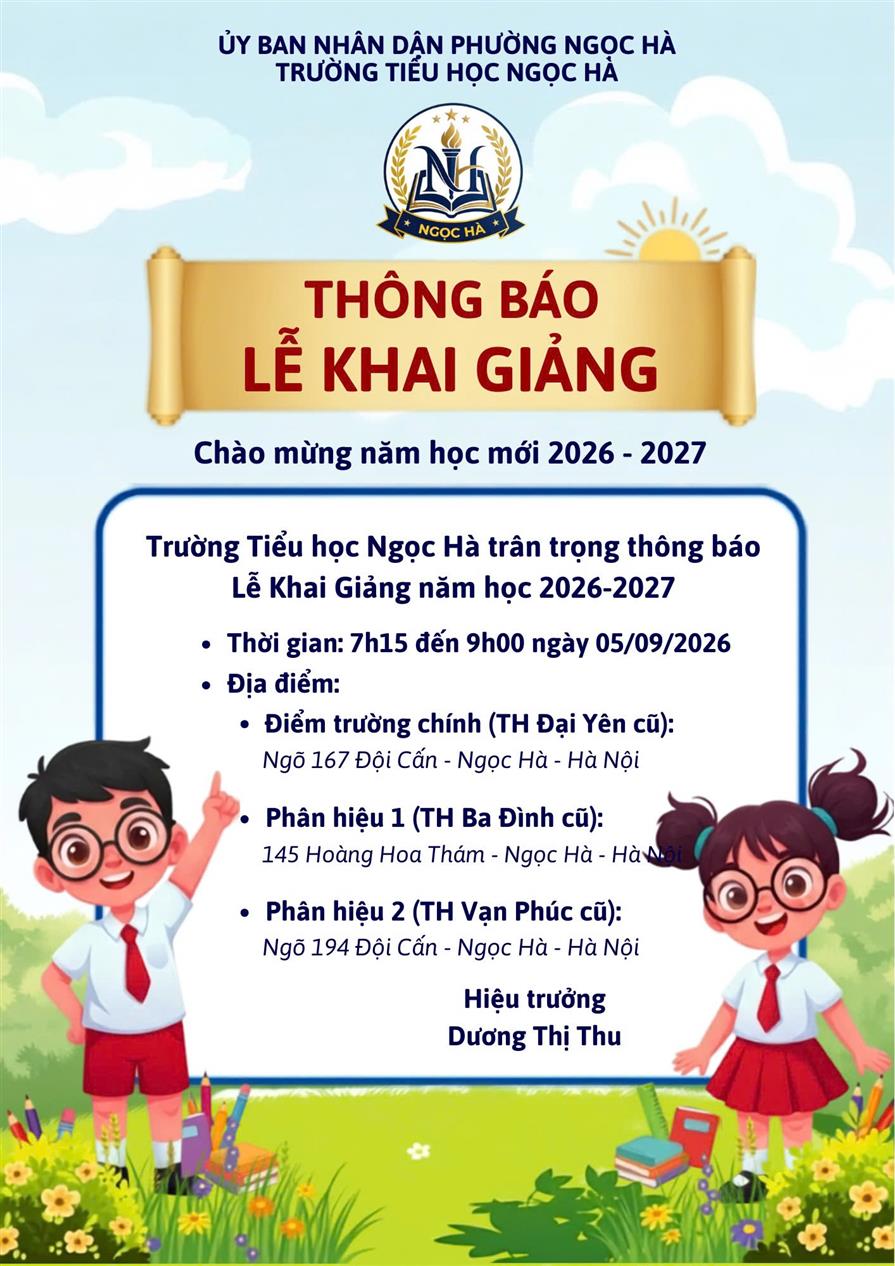 TRƯỜNG TIỂU HỌC NGỌC HÀ THÔNG BÁO TỔ CHỨC LỄ KHAI GIẢNG CHÀO MỪNG NĂM HỌC MỚI 2026 - 2027