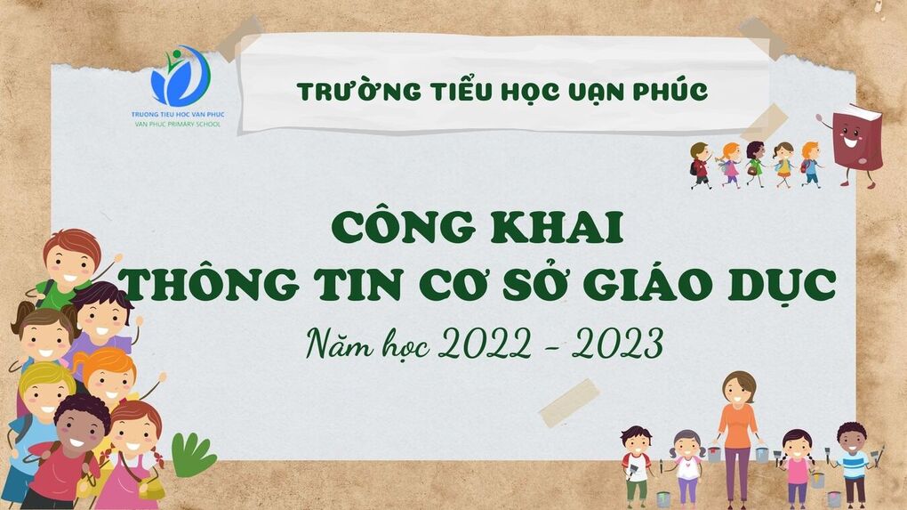 Công khai thông tin cơ sở giáo dục Trường Tiểu học Vạn Phúc năm học 2022 - 2023