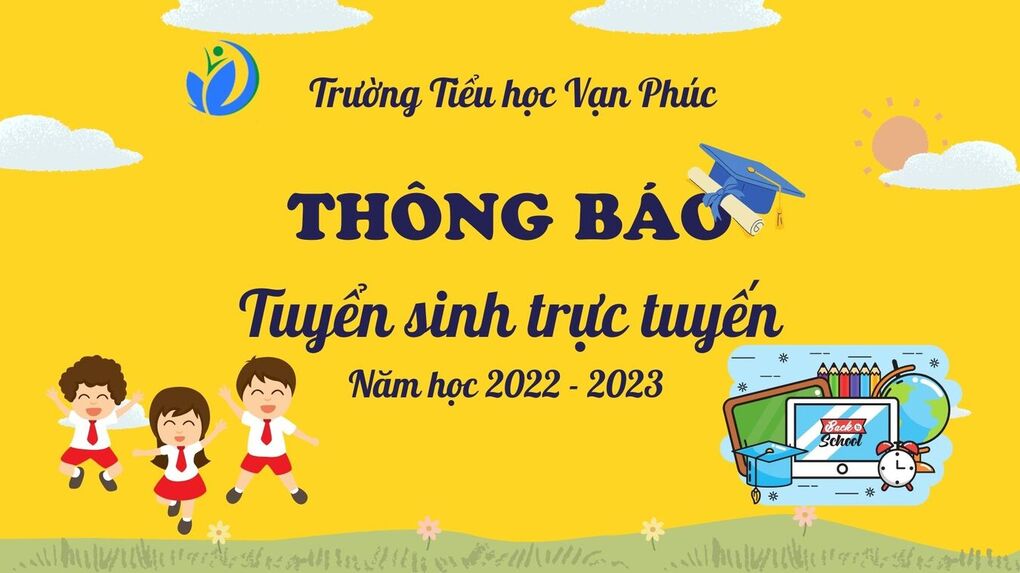 Thông tin hỗ trợ cha mẹ học sinh Đăng ký tuyển sinh trực tuyến vào lớp 1 - Năm học 2022 - 2023